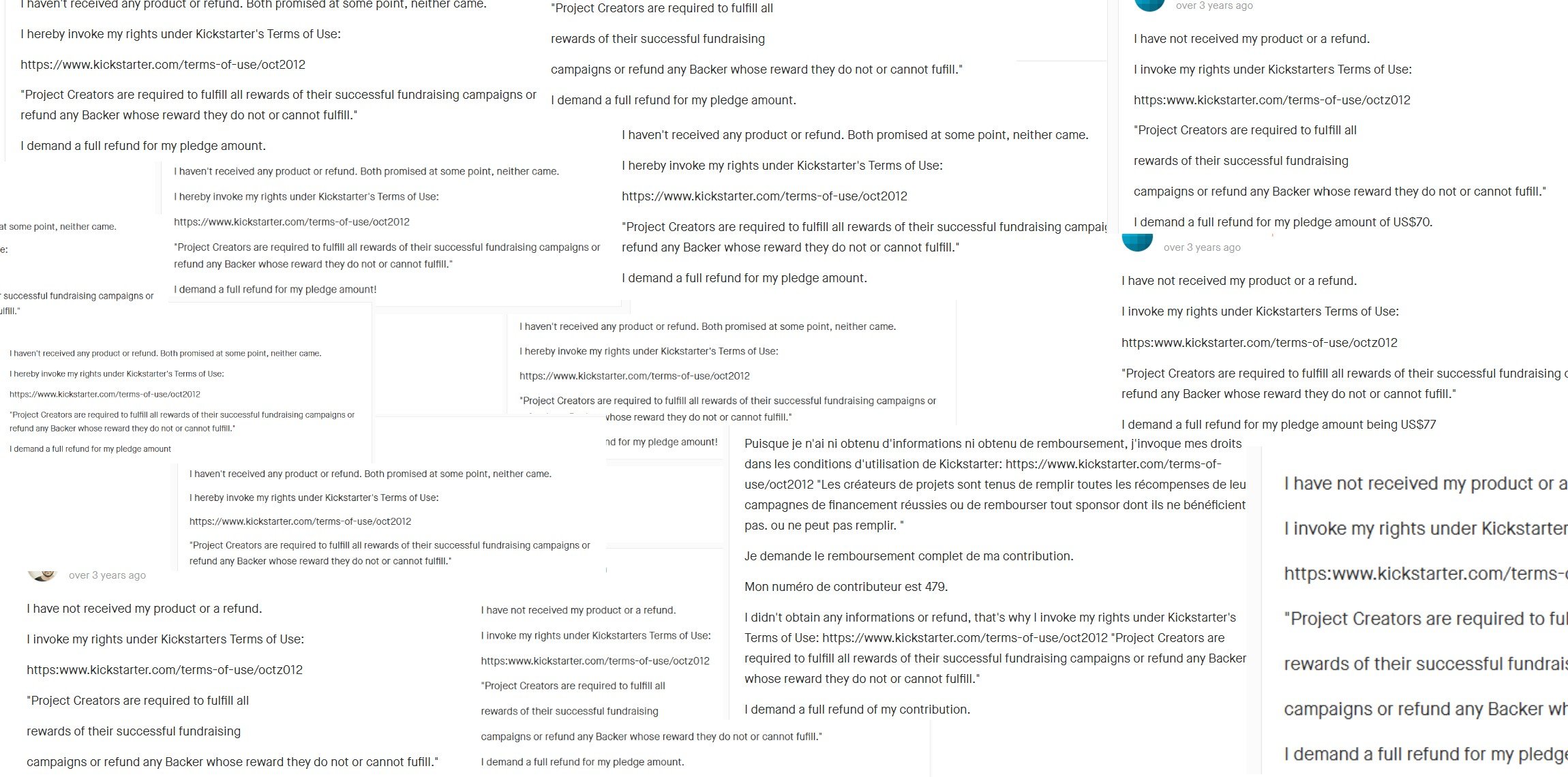 Screenshot of various comments reading "I invoke my rights under Kickstarter's Terms of Use:  https://www.kickstarter.com/terms-of-use/oct2012  "Project Creators are required to fulfill all rewards of their successful fundraising campaigns or refund